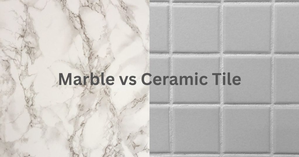 Marble vs Ceramic Tile Flooring